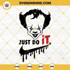 Pennywise Just Do It SVG, Pennywise Horror Clown SVG, It Movie Horror Halloween SVG