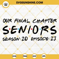 Seniors Season 20 Episode 23 SVG, Senior 2023 SVG, Class Of 2023 SVG, Senior Shirt SVG