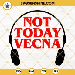 Not Today Vecna SVG, Stranger Things 4 Vecna SVG, Spotify Code Headphone SVG