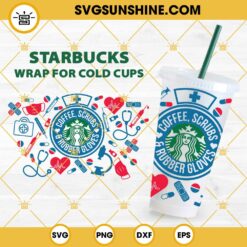 Nurse Life Starbucks Cup SVG, Coffee Scrubs & Rubber Gloves Full Wrap For Starbucks Cold Cup SVG