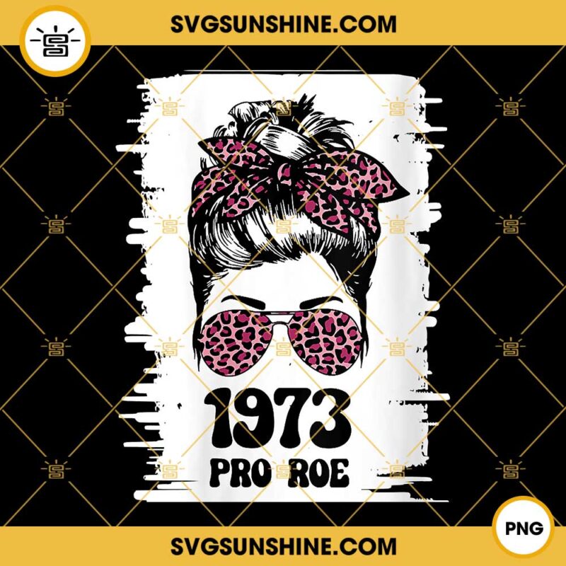 Messy Bun 1973 Pro Roe PNG, Women's Rights PNG, Feminism Protect PNG