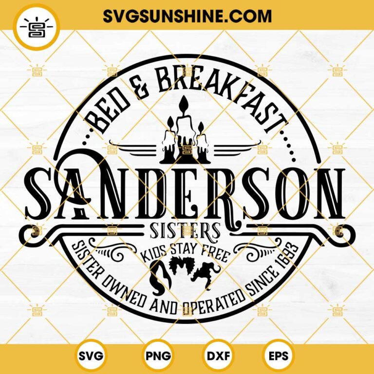 Sanderson Bed And Breakfast SVG, Sanderson Sisters SVG, Hocus Pocus SVG