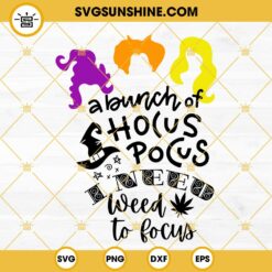 Hocus Pocus I Need Weed To Focus SVG, Funny Hocus Pocus SVG, Weed Halloween SVG