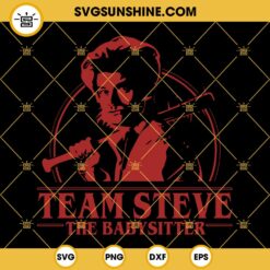 Team Steve Stranger Things SVG, Steve Harrington The Babysitter SVG PNG DXF EPS