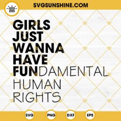 Womens Rights SVG, Girls Just Wanna Have Fundamental Human Rights SVG
