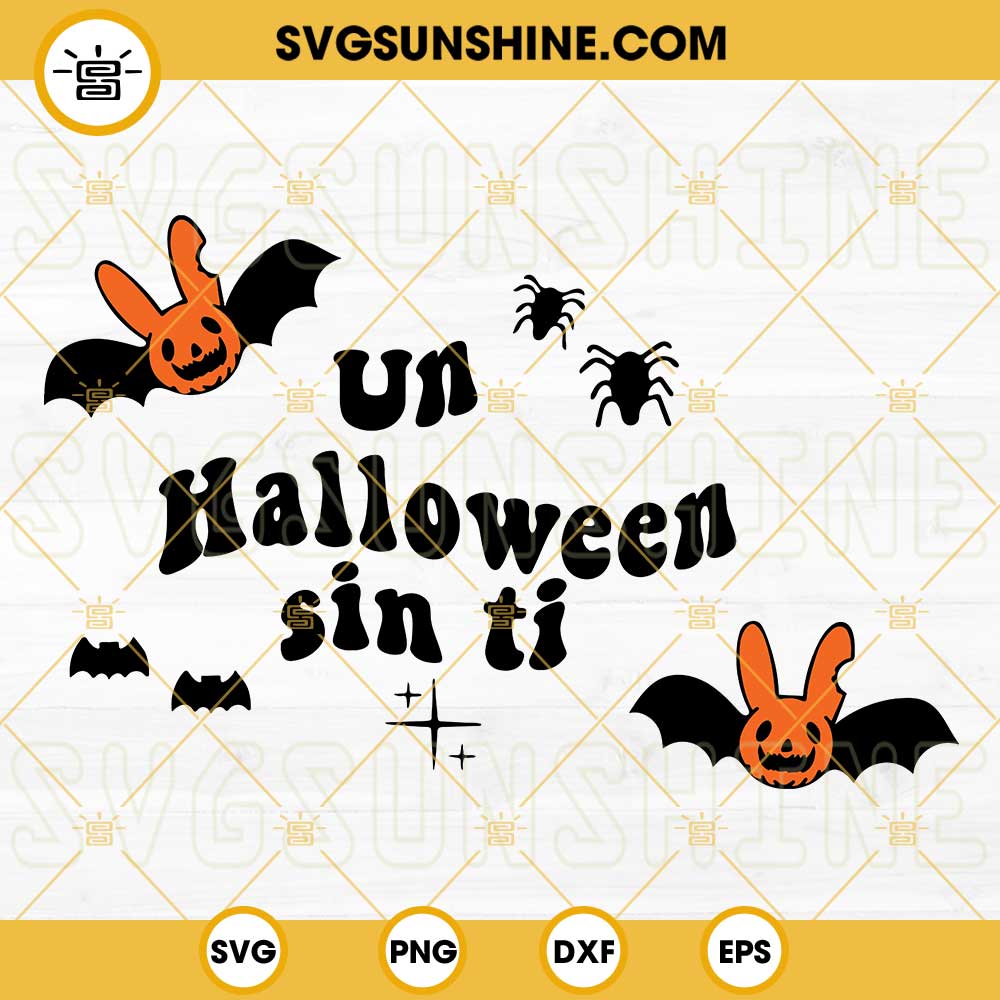 Bad Bunny Un Halloween Sin Ti SVG Cut Files