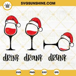 Drink Drank Drunk SVG, Christmas Wine SVG PNG DXF EPS Cut Files