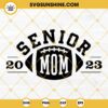 Football Senior 2023 Mom SVG, Football Mom SVG, Football Cut File