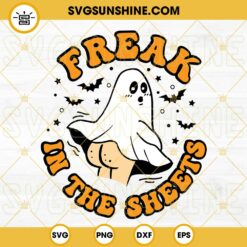 Freak In The Sheets With Ghost SVG, Funny Halloween Spooky SVG PNG DXF EPS
