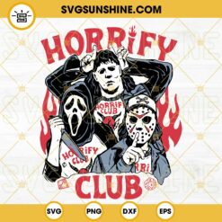 Halloween Horrify Club Hellfire Club SVG, Michael Myers Jason Ghostface Stranger Things Halloween 2022 SVG