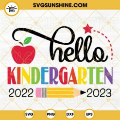 Hello Kindergarten 2022 2023 SVG, Hello Back To School SVG, Kindergarten SVG, First Day Of Kindergarten SVG