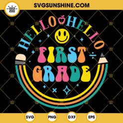 Hello First Grade SVG, Back To School SVG, First Day Of School SVG, First Grade Shirt SVG For Cricut