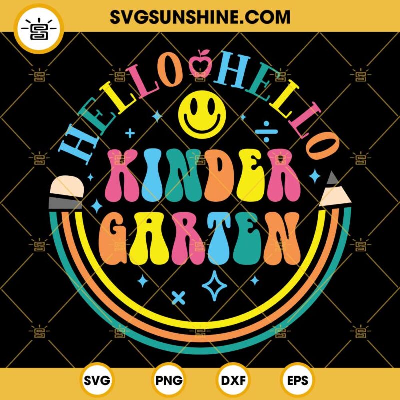 Hello Kindergarten SVG, Back To School SVG, First Day Of School SVG ...