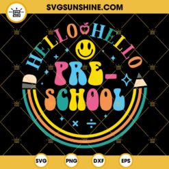 Hello Preschool SVG, Back To School SVG, First Day Of School SVG, Hello Grade Shirt SVG Cut Files