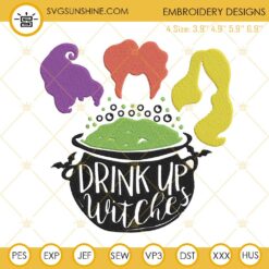 Hocus Pocus Drink Up Witches Embroidery Design File