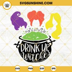 Hocus Pocus Drink Up Witches SVG, Sanderson Sisters SVG File Silhouette Cricut, Halloween Witch SVG