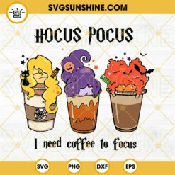 Hocus Pocus I Need Coffee To Focus Latte Coffee SVG, Hocus Pocus Fall Halloween Coffee SVG, Halloween Latte Drink SVG