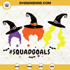 Hocus Pocus SVG, Hocus Pocus Squad Goals SVG, Sanderson Sisters SVG, Halloween SVG