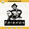 Horror Movie Characters friends SVG, Texas Chainsaw SVG, Michael Myers SVG, Jason SVG