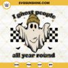 I Ghost People All Year Round SVG, Cool Ghost Halloween Retro SVG, Ghost SVG