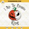 I Am The Pumpkin King SVG, Jack Skellington Face And Pumpkin Halloween SVG PNG DXF EPS Cricut