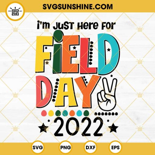 I'm Just Here For Field Day 2022 SVG, Field Day SVG, Boy And Girl Field Day SVG, School Field Day SVG