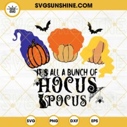 It's All A Bunch Of Hocus Pocus SVG, Sanderson Sisters SVG, Hocus Pocus Hair Pumpkin Halloween SVG