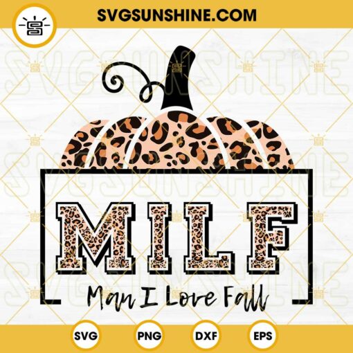 MILF Man I Love Fall SVG, Funny Autumn SVG, Pumpkin Leopard Print SVG, Fall Shirt SVG, Thanksgiving SVG