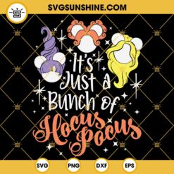 Mouse Ears Hocus Pocus SVG, Halloween Witch SVG, It's Just A Bunch Of Hocus Pocus SVG