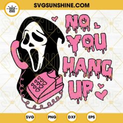 No You Hang Up SVG, Scream Ghostface Calling SVG, Funny Horror Valentine’s Day SVG