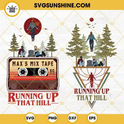Running Up That Hill Max Mayfield SVG PNG 2 Designs, Max's Favourite Song SVG, Stranger Things 4 SVG, Max, Vecna SVG, Max's Mix Tape SVG