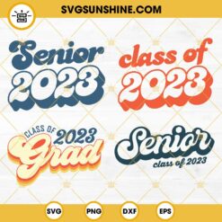 Senior 2023 SVG Bundle, Senior Class Of 2023 SVG PNG DXF EPS Cut Files