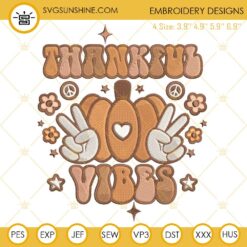 Thankful Vibes Embroidery Design File, Thanksgiving Pumpkin Embroidery Designs