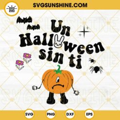 Un Halloween Sin Ti SVG, Bad Bunny Heart Pumpkin Halloween SVG, Bad Bunny Logo Halloween SVG