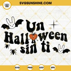 Un Halloween Sin Ti SVG PNG DXF EPS Cut Files For Cricut Silhouette