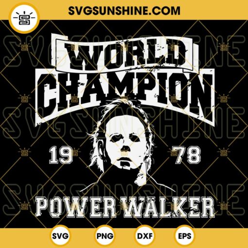 World Champion Power Walker Michael Myers SVG PNG DXF EPS Cut Files For Cricut Silhouette