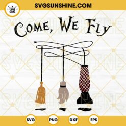 Come We Fly SVG, Halloween Witch Broom SVG, Witches Broom SVG