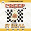 Creep It Real SVG, Ghost And Pumpkin Halloween SVG Digital Download