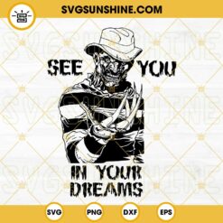 Freddy Krueger SVG, See You In Your Dreams SVG, Horror Movie Quote SVG, Halloween SVG