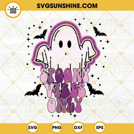 Ghost Spooky Vibes Only Halloween SVG PNG DXF EPS Cut Files For Cricut Silhouette