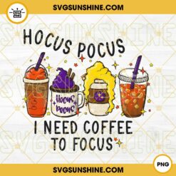 Hocus Pocus I Need Coffee To Focus PNG, Hocus Pocus Coffee Latte PNG Designs Vector Clipart