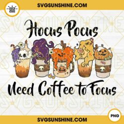 Hocus Pocus Need Coffee To Focus PNG, Horror Fall Halloween Drink Iced Coffee Tea Latte PNG File