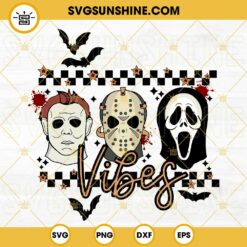 Horror Vibes SVG, Jason Voorhees SVG, Michael Myers SVG, Ghostface SVG, Horror Movie Killers Halloween SVG