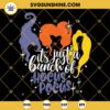 It's Just A Bunch Of Hocus Pocus SVG PNG DXF EPS Cut Files For Cricut Silhouette