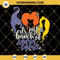 It’s Just A Bunch Of Hocus Pocus SVG PNG DXF EPS Cut Files For Cricut Silhouette
