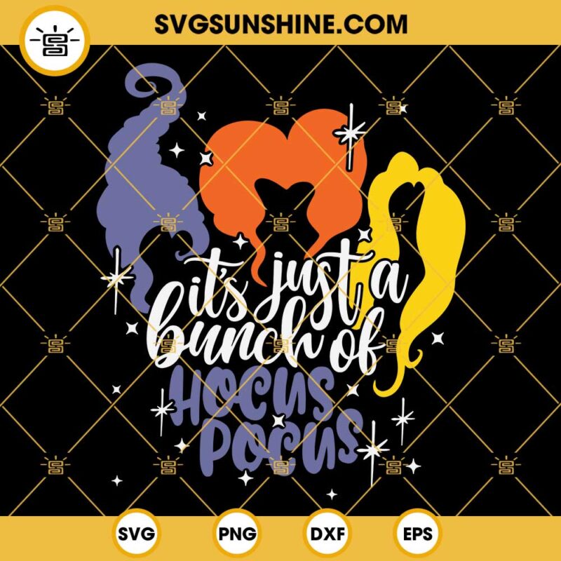 Its Just A Bunch Of Hocus Pocus Svg Png Dxf Eps Cut Files For Cricut Silhouette