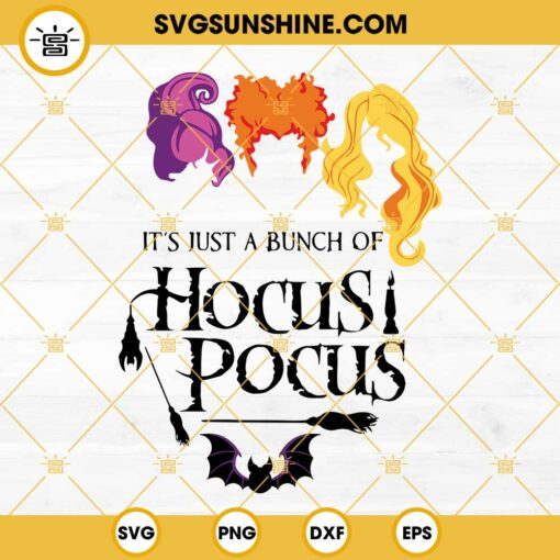 It’s Just A Bunch Of Hocus Pocus SVG, Sanderson SVG, Halloween SVG