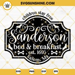 Sanderson Sisters Bed And Breakfast Sign SVG, Glorious Morning SVG, Hocus Pocus SVG, Halloween Sign SVG