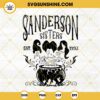 Sanderson Sisters SVG, Hocus Pocus SVG PNG DXF EPS Silhouette Cricut