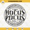 Sanderson Sisters SVG, Hocus Pocus Co Enchanted Brooms SVG